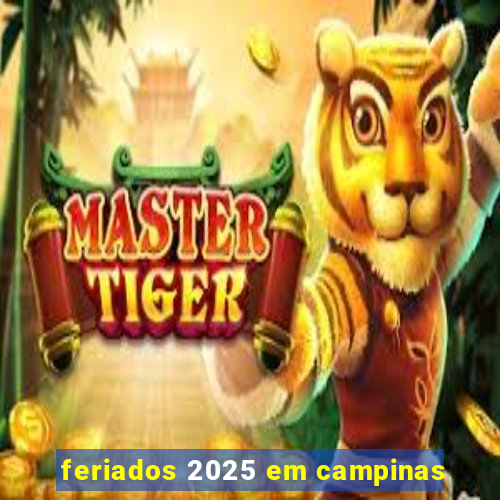 feriados 2025 em campinas